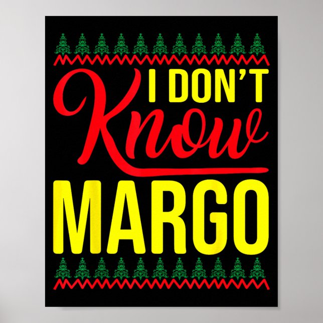 Affiche I Don't Know-margo Ugly Sweater Funny Christmas Fo (Devant)
