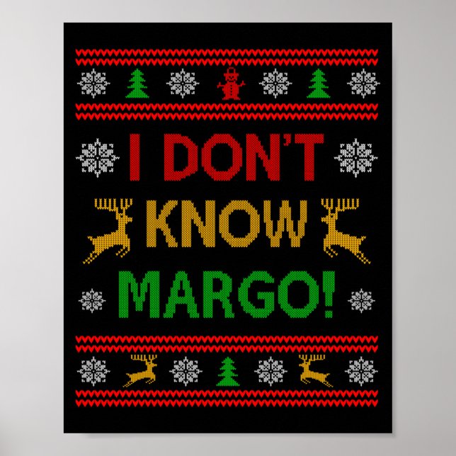 Affiche I Don't Know-margo Ugly Sweater Funny Christmas Fo (Devant)