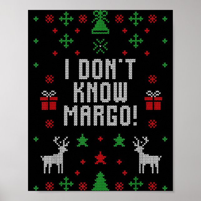 Affiche I Don't Know-margo Ugly Sweater Funny Christmas Fo (Devant)