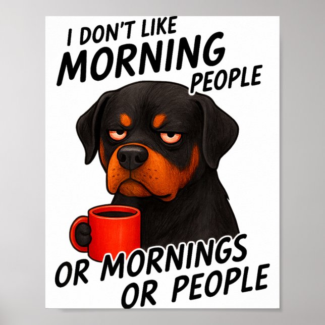Affiche I Don't Like Morning People Sarcastic Rottweiler M (Devant)