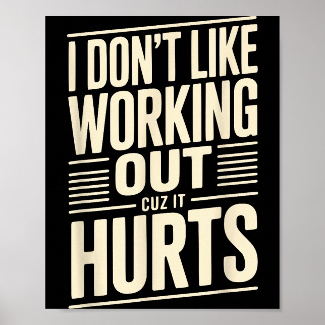 Affiche I Dont Like Working Out Cuz It Hurts  (Devant)