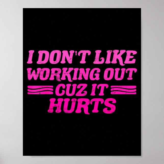 Affiche I Dont Like Working Out Cuz It Hurts Funny Sarcast (Devant)