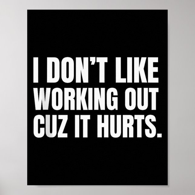 Affiche I Dont Like Working Out Cuz It Hurts Funny Tank To (Devant)