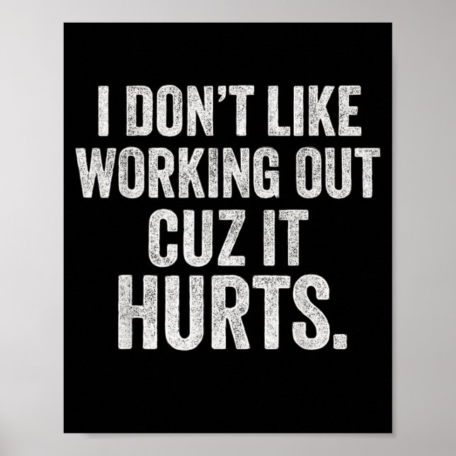 Affiche I Dont Like Working Out Cuz It Hurts Funny Workout (Devant)