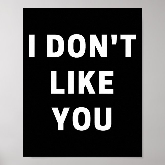 Affiche I Don't Like You - I'm Difficult  (Devant)