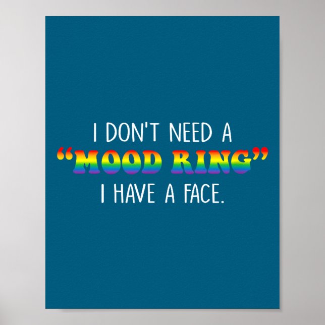 Affiche I Don't Need A Mood Ring I Have A Face  (Devant)