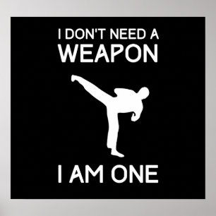 Affiche I Dont Need a Weapon