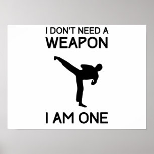 Affiche I Dont Need a Weapon