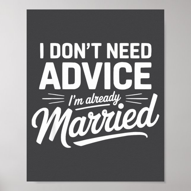 Affiche I Don't Need Advice I'm Already Married Relationsh (Devant)