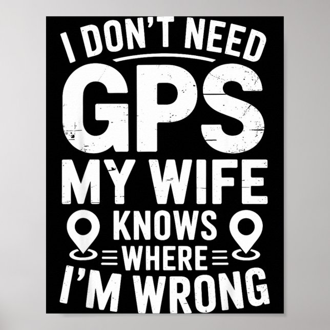 Affiche I Don't Need Gps My Wife Knows Father Husband Funn (Devant)