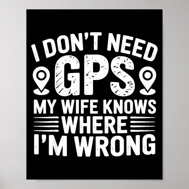 Affiche I Don't Need Gps My Wife Knows Father Husband Funn (Devant)