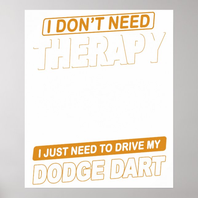 Affiche I DON'T NEED THERAPY Dodge Dart 73 (Devant)