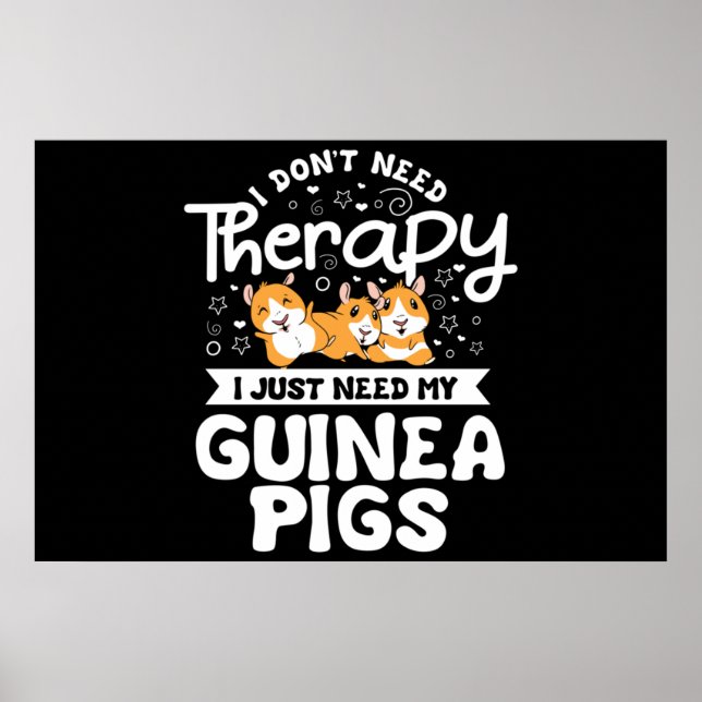 Affiche I don't need Therapy Guinea Pig Cavy Roddent (Devant)