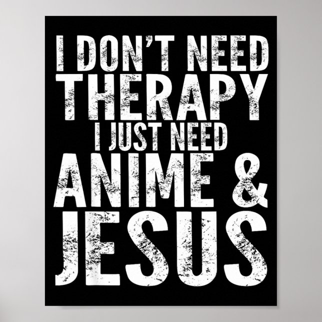 Affiche I Don't Need Therapy I Just Need Anime &amp; Jesus (Devant)