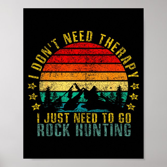 Affiche I Don't Need Therapy I Just Need To Go Rock Huntin (Devant)