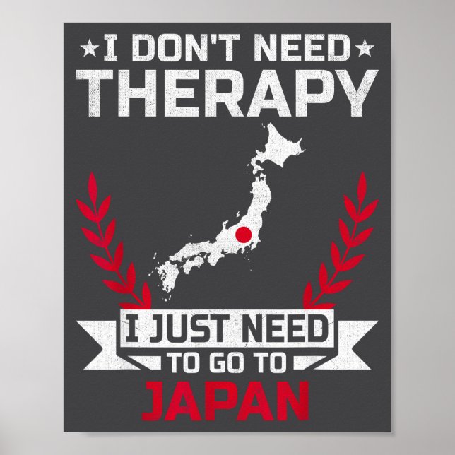Affiche I Don't Need Therapy I Just Need To Go To Japan  (Devant)
