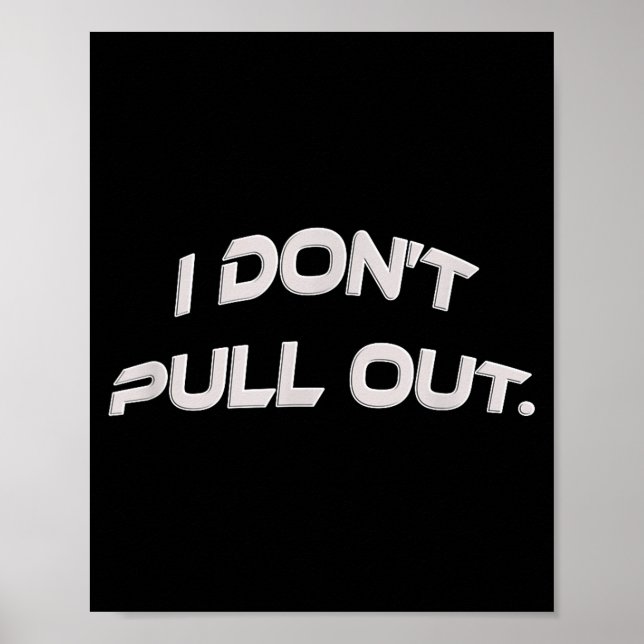 Affiche I Don't Pull Out  (Devant)