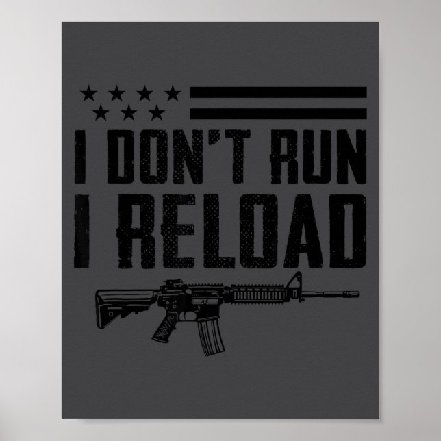Affiche I Don't Run I Reload - Ar15 2nd Amendment Funny Gu (Devant)