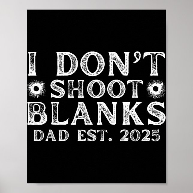 Affiche I Dont Shoot Blanks Dad Est 2025 Gender Reveal Fun (Devant)