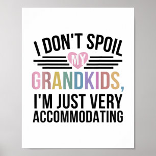 Affiche I dont Spoil My Grandkids Im Just Very Accommodati