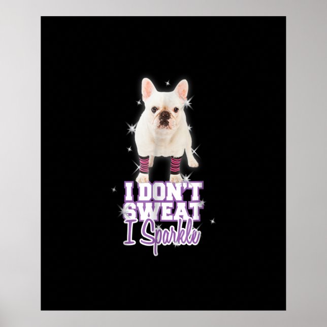 Affiche i dont weat, i sparkle | frenbuldog venin (Devant)
