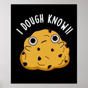 Affiche I Dough Know Funny Baking Pun Dark BG