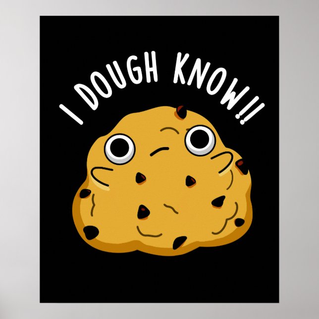 Affiche I Dough Know Funny Baking Pun Dark BG (Devant)