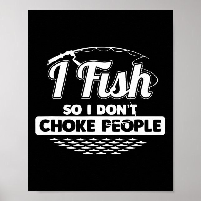 Affiche I Fish So I Don't Choke People Dit Drôle Poisson (Devant)