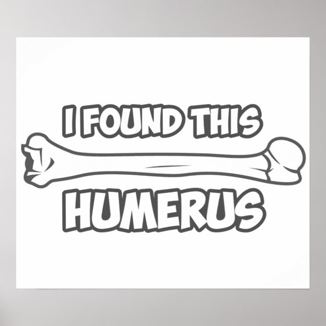 Affiche I Found This Humerus (Devant)