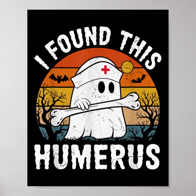Affiche I Found This Humerus Funny Ghost Nurse Halloween  (Devant)