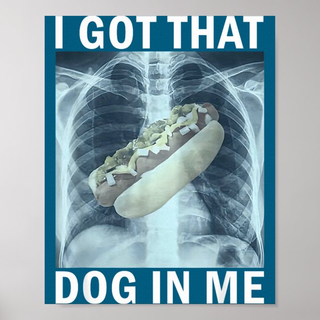 Affiche I Got That Dog In Me Hot Dog X-ray Meme  (Devant)