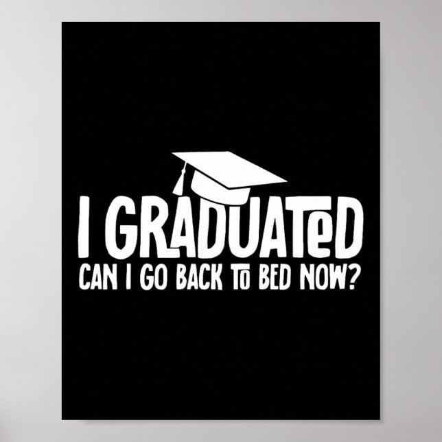Affiche I Graduated Puis-je retourner à Bed Now School Gra (Devant)