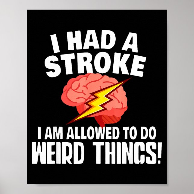 Affiche I Had Stroke I Am Allowed To Do Weird Things  (Devant)