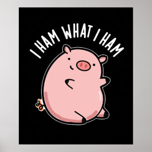 Affiche I Ham What I Ham Funny Pig Pun Dark BG