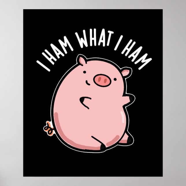 Affiche I Ham What I Ham Funny Pig Pun Dark BG (Devant)
