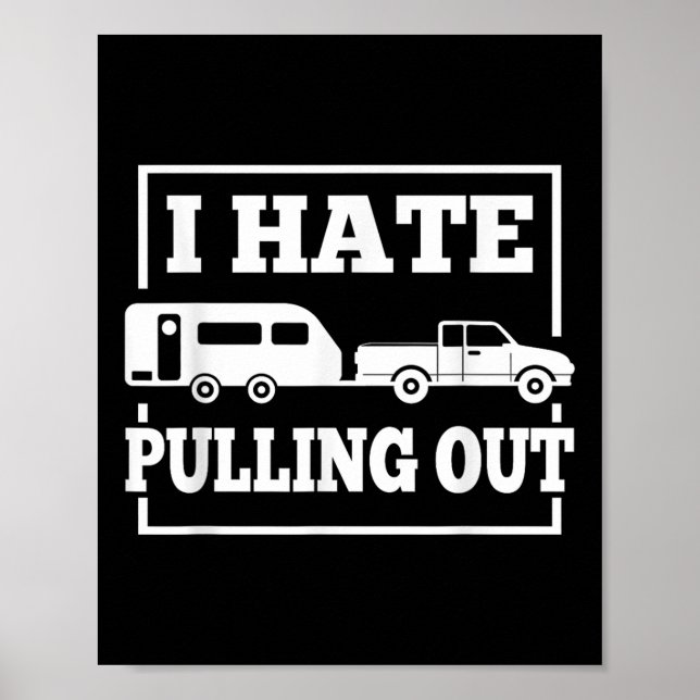Affiche I Hate Pulling Out Funny Camping Trailer Travel Me (Devant)