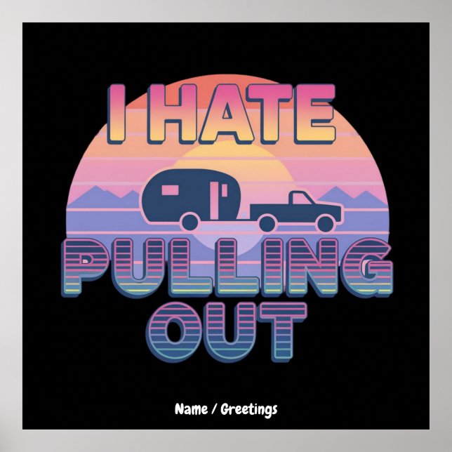 Affiche I Hate Pulling Out Funny RV Camper Camping Design (Devant)