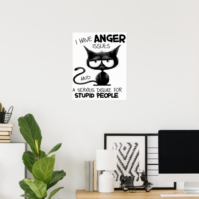 Affiche I Have Anger Issues for Cat Lover Gift   (Bureau à domicile)