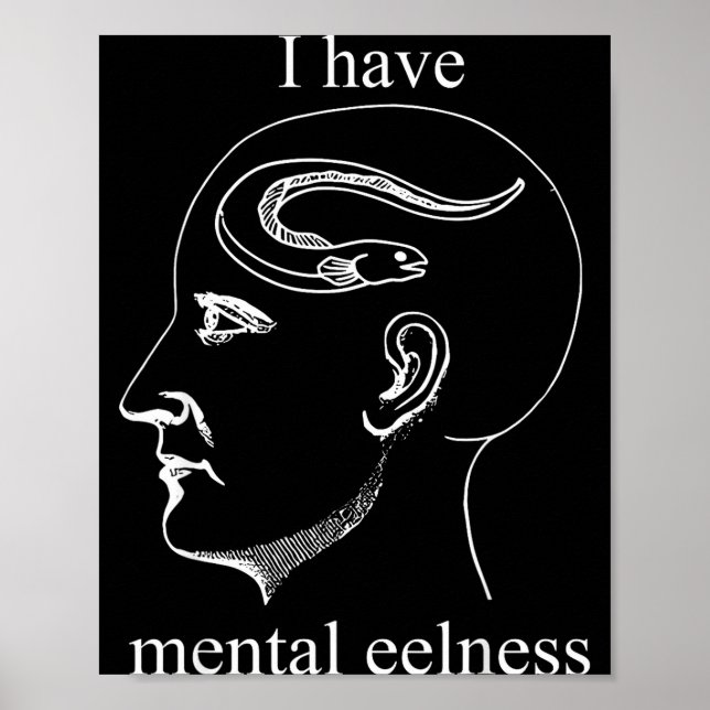 Affiche I Have Mental Eelness Funny Mentally  (Devant)