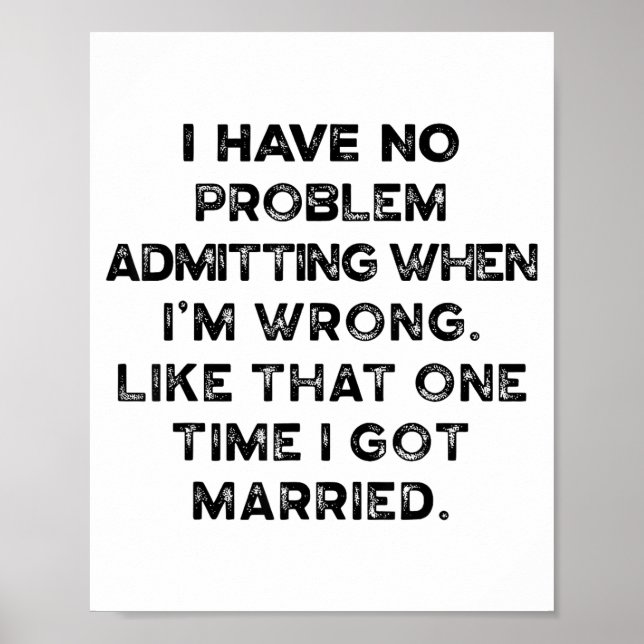 Affiche I Have No Problem Admitting When I'm Wrong Like Th (Devant)