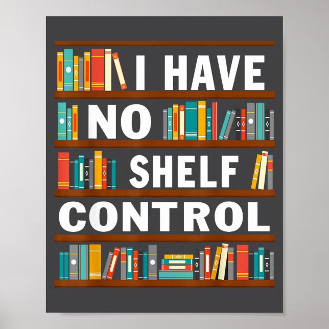 Affiche I Have No Shelf Control Funny Library Reading Love (Devant)