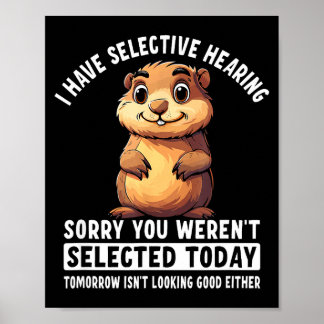 Affiche I Have Selective Hearing Groundhog