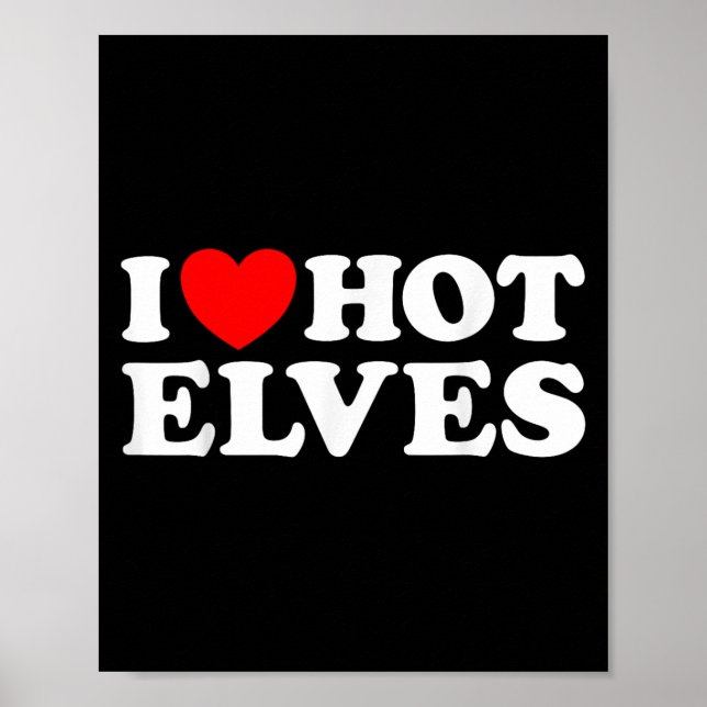 Affiche I Heart Hot Elf Funny Y Elven Lover Santa Christma (Devant)