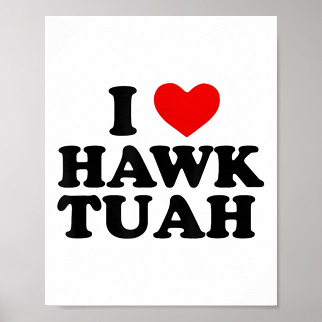 Affiche I Heart Love Hawk Tuah _1 (Devant)