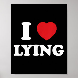 Affiche I Heart Lying_ Exposé ironique Citation Humour nar