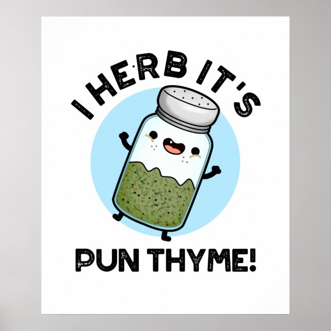 Affiche I Herb It's Pun Thyme Funny Food Herb Pun (Devant)