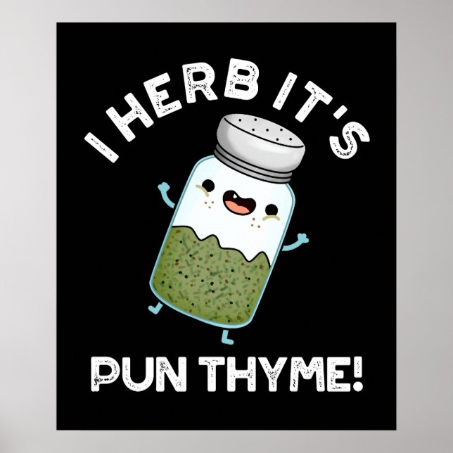 Affiche I Herb It's Pun Thyme Funny Food Herb Pun Dark BG (Devant)