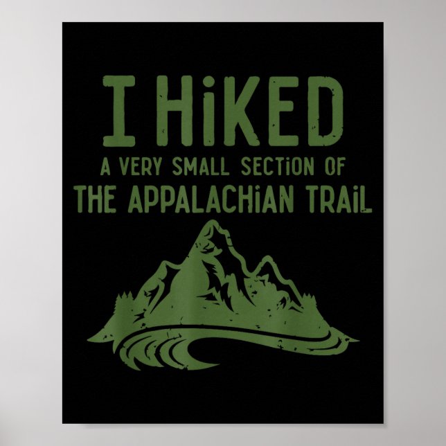 Affiche I Hiked A Very Small Section Of The Appalachian Tr (Devant)