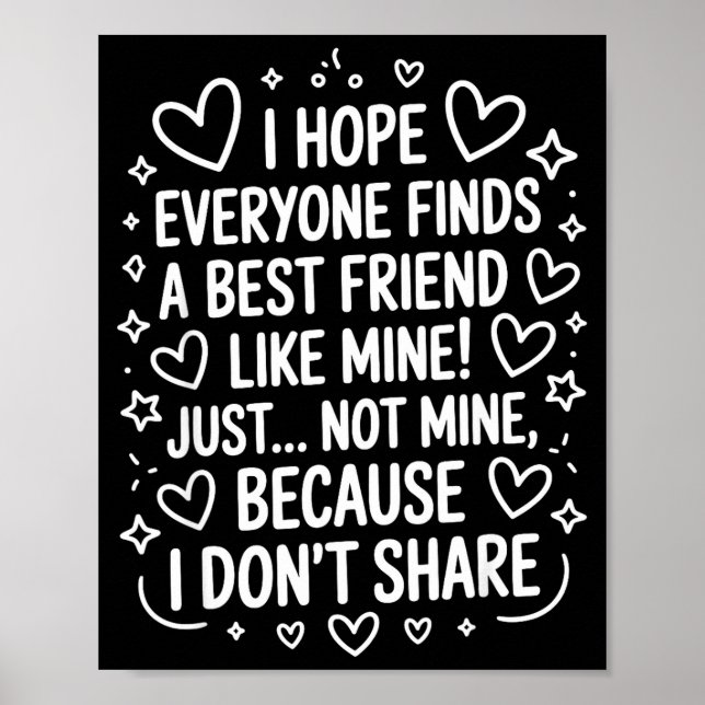 Affiche I Hope Everyone Finds A Friend Like Mine Just Not  (Devant)