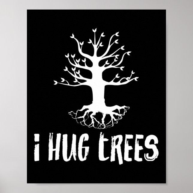 Affiche I Hug Trees Tree Hugger écologiste Cadeau (Devant)